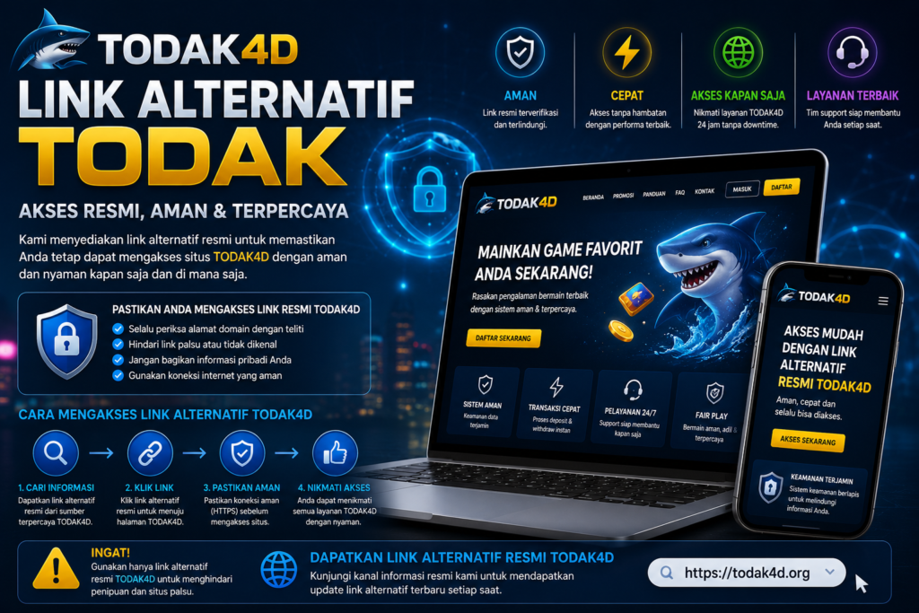 Link Alternatif Todak4d Panduan Akses Resmi yang Aman